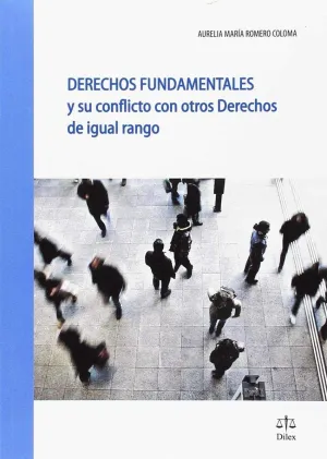 DERECHOS FUNDAMENTALES Y SU CONFLICTO CON OTROS DERECHOS DE IGUAL RANGO