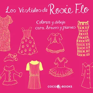 Los Vestidos de Rosie Flo. colorea y Dibuja Cara,