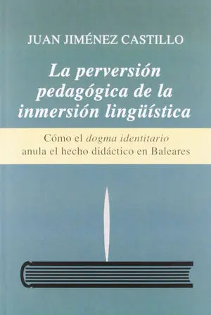 LA PERVERSIÓN PEDAGÓGICA DE LA INMERSION LINGÜÍSTICA