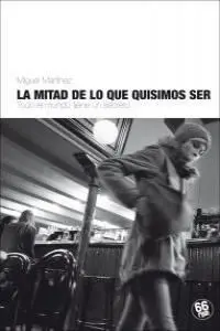 La Mitad de lo que Quisimos Ser