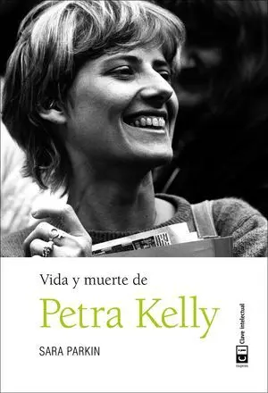 VIDA Y MUERTE DE PETRA KELLY VIDA Y MUERTE DE PETRA KELLY