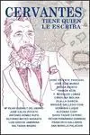CERVANTES TIENE QUIEN LE ESCRIBA CERVANTES TIENE QUIEN LE ESCRIBA