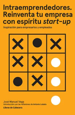 INTRAEMPRENDEDORES. REINVENTA TU EMPRESA CON ESPÍRITU STARTUP INTRAEMPRENDEDORES. REINVENTA TU EMPRESA CON ESPÍRITU STARTUP