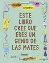 ESTE LIBRO CREE QUE ERES UN GENIO DE LAS MATES