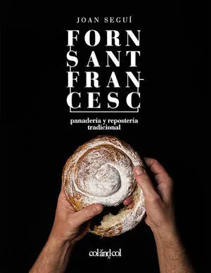 FORN SANT FRANCESC. PANADERÍA Y REPOSTERÍA TRADICIONAL FORN SANT FRANCESC. PANADERÍA Y REPOSTERÍA TRADICIONAL