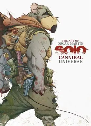 THE ART OF OSCAR MARTIN:SOLO CANNIBAL UNIVERSE