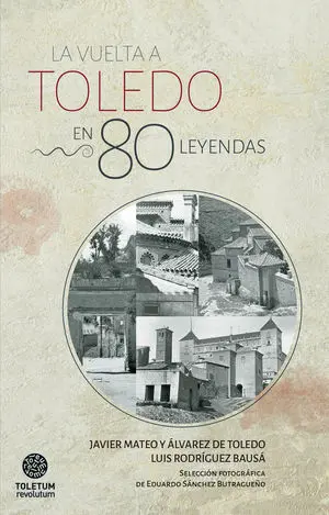 LA VUELTA A TOLEDO EN 80 LEYENDAS