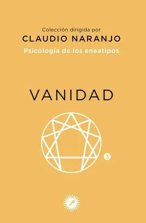 VANIDAD - PSICOLOGIA DE LOS ENEATIPOS VANIDAD - PSICOLOGIA DE LOS ENEATIPOS