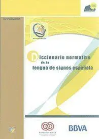 DICCIONARIO NORMATIVO DE LA LENGUA DE SIGNOS ESPAÑOLA