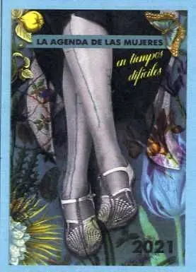 AGENDA 2021 DE LAS MUJERES EN TIEMPOS DIFÍCILES AGENDA 2021 DE LAS MUJERES EN TIEMPOS DIFÍCILES