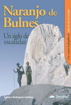 NARANJO DE BULNES UN SIGLO DE ESCALADAS