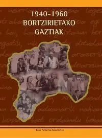 1940-1960, Bortzirietako Gaztiak