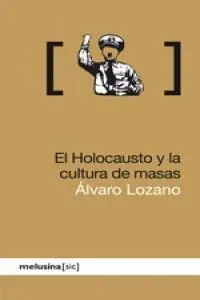 Holocausto y la Cultura de Masas /Melusi