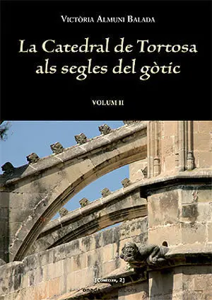 (II).CATEDRAL DE TORTOSA ALS SEGLES DEL GOTIC