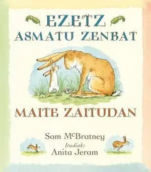 EZETZ ASMATU ZENBAT MAITE ZAITUDAN - EUSKERA