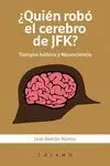 ¿Quién Robó el Cerebro de Jfk?