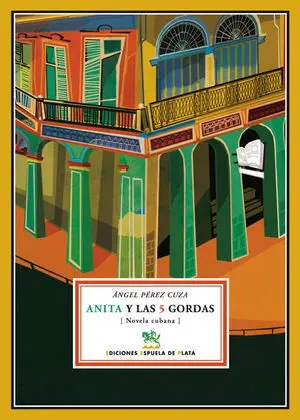 Anita y las Cinco Gordas / Espuela Plata