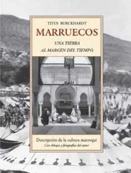 MARRUECOS, UNA TIERRA AL MARGEN DEL TIEMPO MARRUECOS, UNA TIERRA AL MARGEN DEL TIEMPO