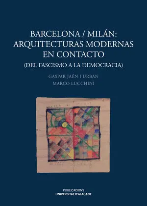 BARCELONA/MILÁN: ARQUITECTURAS MODERNAS EN CONTACTO