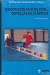 JUEGOS ECOLÓGICOS CON BOTELLAS DE PLÁSTICO