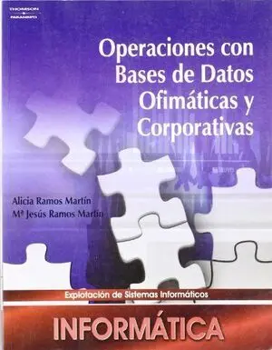 OPERACIONES CON BASES DE DATOS OFIMATICAS Y CORPORATIVAS OPERACIONES CON BASES DE DATOS OFIMATICAS Y CORPORATIVAS