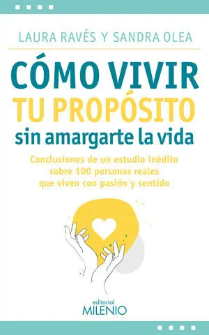 CÓMO VIVIR TU PROPÓSITO SIN AMARGARTE LA VIDA