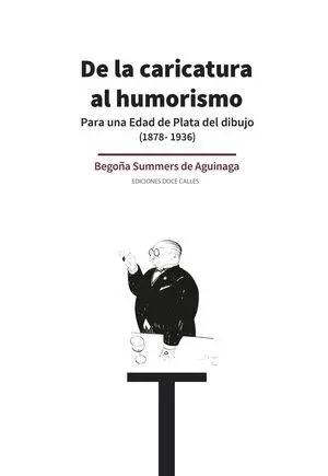 DE LA CARICATURA AL HUMORISMO. PARA UNA EDAD DE PLATA DEL DIBUJO