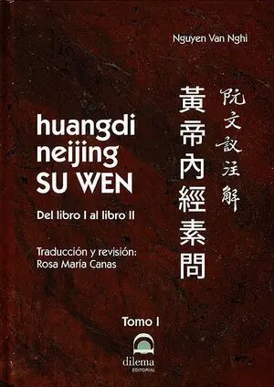 HUANGDI NEIJING SU WEN. TOMO I: DEL LIBRO I AL LIBRO II