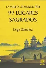 LA VUELTA AL MUNDO POR 99 LUGARES SAGRADOS