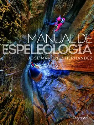 MANUAL DE ESPELEOLOGÍA MANUAL DE ESPELEOLOGÍA