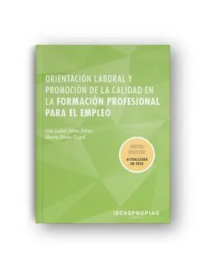 ORIENTACIÓN LABORAL Y PROMOCIÓN DE LA CALIDAD EN LA FORMACIÓN PROFESIONAL PARA E