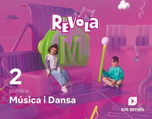 MÚSICA I DANSA. 2 PRIMÀRIA. REVOLA