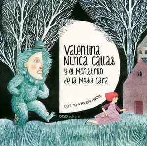 VALENTINA NUNCA CALLAS Y EL MONSTRUO DE LA MEDIA CARA
