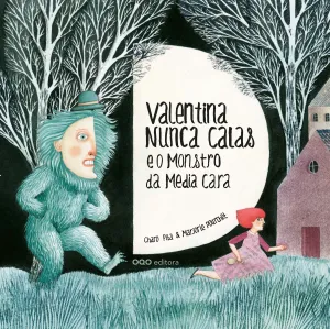 VALENTINA NUNCA CALAS E O MONSTRO DE MEDIA CARA