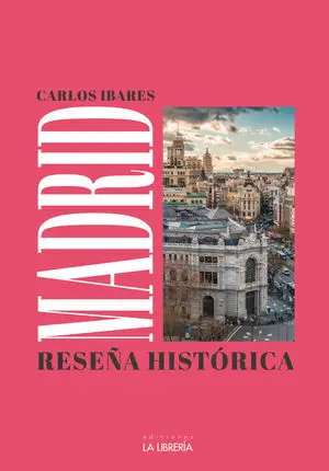 MADRID. RESEÑA HISTÓRICA