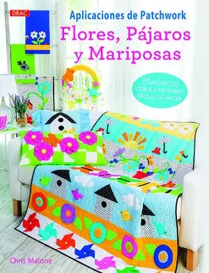 APLICACIONES DE PATCHWORK. FLORES PÁJAROS Y MARIPOSAS