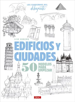 LOS CUADERNOS DEL DIBUJANTE. EDIFICIOS Y CIUDADES