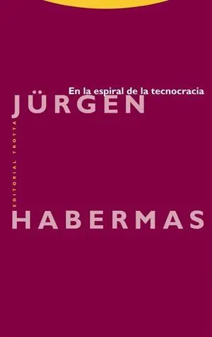 EN LA ESPIRAL DE LA TECNOCRACIA EN LA ESPIRAL DE LA TECNOCRACIA