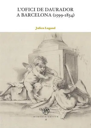 L'OFICI DE DAURADOR A BARCELONA (1599-1834)