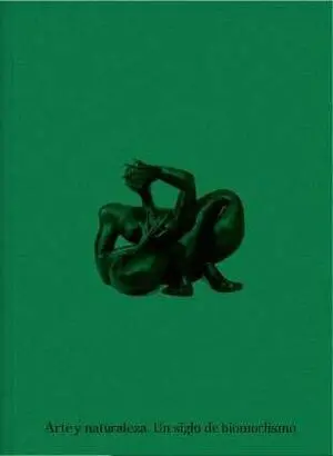 ARTE Y NATURALEZA. UN SIGLO DE BIOMORFISMO