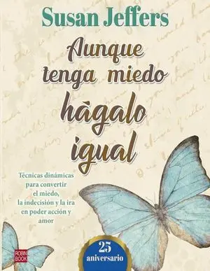 AUNQUE TENGA MIEDO, HÁGALO IGUAL