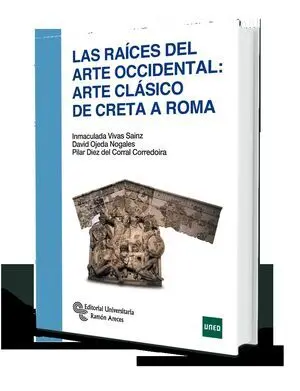 LAS RAÍCES DEL ARTE OCCIDENTAL: ARTE CLÁSICO DE CRETA A ROMA