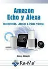 AMAZON ECHO Y ALEXA CONFIGURACIÓN, CONSEJOS Y TRUCOS PRÁCTICOS