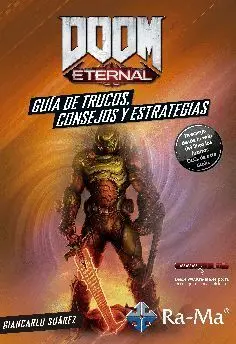 DOOM ETERNAL GUIA DE TRUCOS CONSEJOS Y ESTRATEGIAS DOOM ETERNAL GUIA DE TRUCOS CONSEJOS Y ESTRATEGIAS