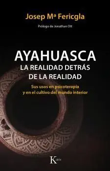 AYAHUASCA, LA REALIDAD DETRÁS DE LA REALIDAD