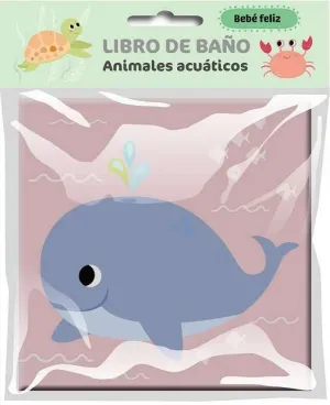 BEBE FELIZ LIBRO DE BAÑO ANIMALES ACUATI