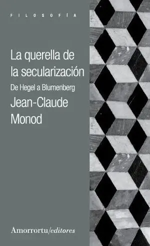 LA QUERELLA DE LA SECULARIZACIÓN LA QUERELLA DE LA SECULARIZACIÓN
