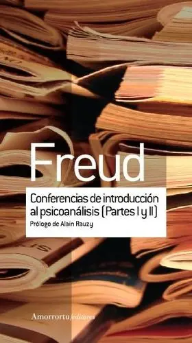 CONFERENCIAS DE INTRODUCCION AL PSICOANALISIS PARTES 1 Y 2