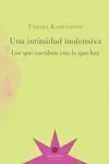 Una Intimidad Inofensiva : los que Escriben con lo que Hay / Tama