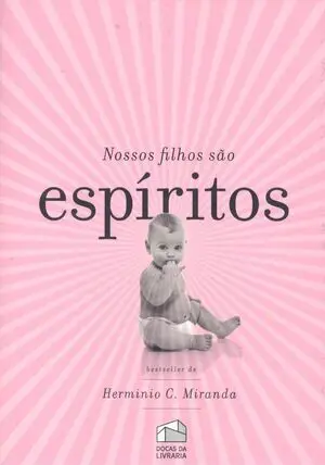 NOSSOS FILHOS SAO ESPÍRITOS